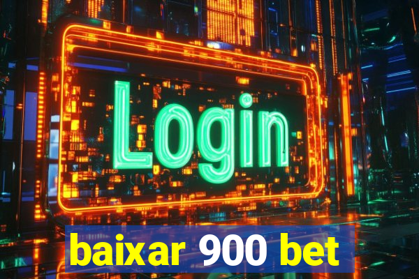 baixar 900 bet